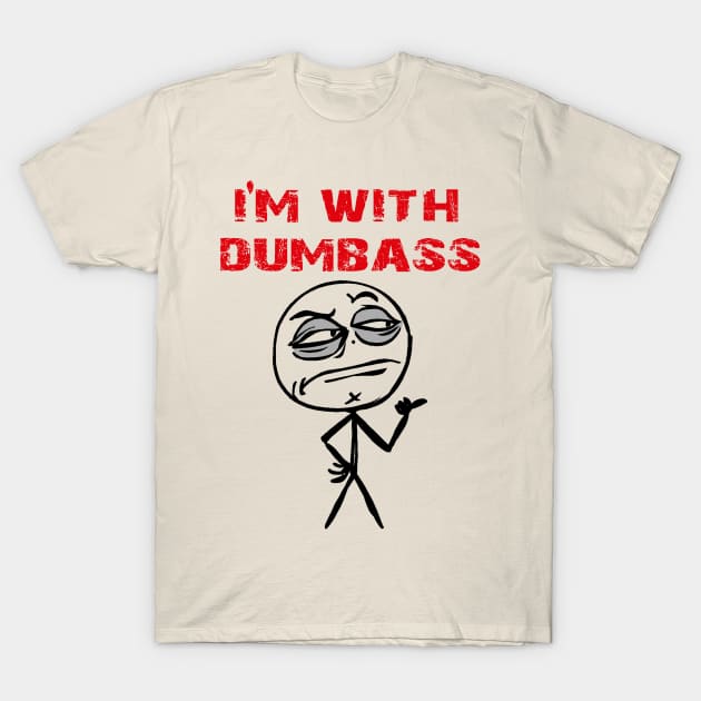 Dumbass T-Shirt by AtomicMadhouse